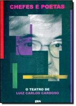 Chefes e Poetas: O Teatro de Luiz Carlos Cardoso - JSN Chefes e Poetas: O Teatro de Luiz Carlos Cardoso - JSN