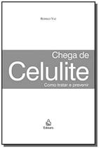 Chega de celulite - Como tratar e prevenir - EDIOURO PUBLICACOES - GRUPO EDIOURO