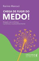 Chega De Fugir Do Medo!