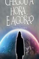 Chegou a Hora e Agora