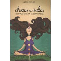 Cheia de Vida - Respiração Ovariana, Alquimia Feminina - Editora Guardiã