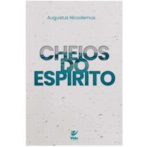 Cheios do Espírito, Augustus Nicodemus - Vida