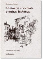 Cheiro De Chocolate E Outras Historias - NOVA ALEXANDRIA Cheiro De Chocolate E Outras Historias - NOVA ALEXANDRIA