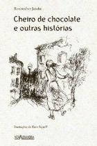 Cheiro de chocolate e outras historias - Nova Alexandria Cheiro de chocolate e outras historias - Nova Alexandria