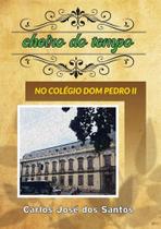 Cheiro Do Tempo No Colégio Dom Pedro II - All Print