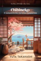 Chibineko - O Restaurante Das Memórias Inesquecíveis