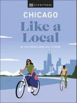 Chicago like a local - DORLING KINDERSLEY UK Chicago like a local - DORLING KINDERSLEY UK