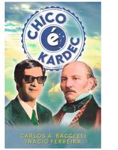 Chico é Kardec