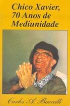 Chico Xavier, 70 Anos de Mediunidade - Didier Chico Xavier, 70 Anos de Mediunidade - Didier