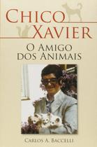 Chico Xavier, o Amigo dos Animais - LEEPP Chico Xavier, o Amigo dos Animais - LEEPP