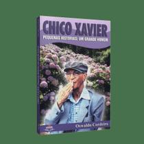 Chico xavier: pequenas historias - um grande homem - EDITORA LEEPP