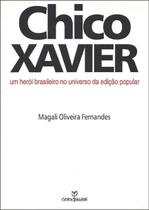 Chico xavier - um herói brasileiro no universo da edição popular - Annablume