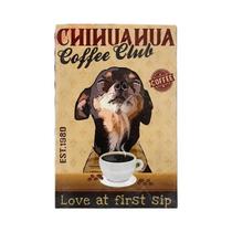 Chihuahua Café Retro Metal Placa De Lata Vintage Alumínio Engraçado Cão Placa Casa Café Decoração Da