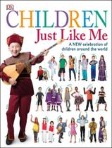 Children just like me - a new celebration of children around the world - DORLING KINDERSLEY (PENGUIN USA)