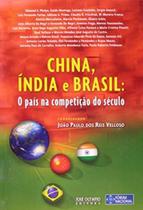 China, Índia e Brasil: O país na competição do século - JOSE OLYMPIO