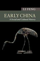 China primitiva: uma história social e cultural (novas abordagens da história asiática)