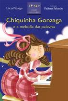 Chiquinha Gonzaga e a melodia das palavras - Paulus Editora Chiquinha Gonzaga e a melodia das palavras - Paulus Editora