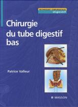 Chirurgie du Tube Digestif Bas