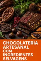 Chocolateria artesanal com ingredientes selvagens Chocolateria artesanal com ingredientes selvagens