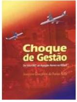 Choque De Gestao - Do Voo 1907 Ao Apagao Aereo No Brasil - CIENCIA MODERNA