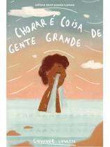 Chorar é coisa de gente grande Chorar é coisa de gente grande