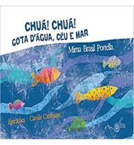 Chuá, chuá,! gota dágua, céu e mar