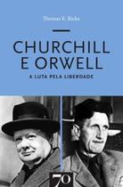 Churchill e Orwell - A luta pela liberdade - EDICOES 70 - ALMEDINA Churchill e Orwell - A luta pela liberdade - EDICOES 70 - ALMEDINA