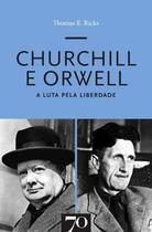 Churchill e Orwell - a Luta pela Liberdade