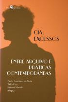 Cia. Excessos. Entre Arquivo e Práticas Contemporâneas - Paco