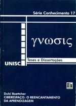 Ciberespaço: O Reencantamento da Aprendizagem - Série Conhecimento 17 - EDUNISC Ciberespaço: O Reencantamento da Aprendizagem - Série Conhecimento 17 - EDUNISC