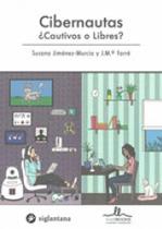 Cibernautas - cautivos o libres Cibernautas - cautivos o libres