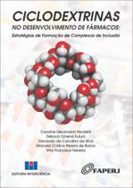 Ciclodextrinas no Desenvolvimento de Fármacos: Estratégias de Formação de Complexos de Inclusão - Interciencia