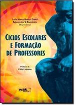 Ciclos Escolares e Formação de Professores - WAK Ciclos Escolares e Formação de Professores - WAK