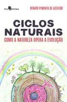 Ciclos naturais: como a natureza opera a evolução - PACO EDITORIAL