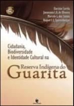 Cidadania, biodiversidade e identidade cultural na reserva indígena do guarita - UNIJUI