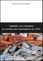 Cidadania, cor e disciplina na revolta dos marinheiros de 1910