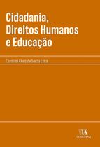 Cidadania, direitos humanos e educacao - ALMEDINA BRASIL
