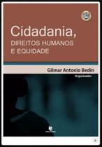 Cidadania, direitos humanos e equidade Cidadania, direitos humanos e equidade