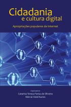 Cidadania e cultura digital: Apropriações populares da Internet