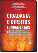Cidadania e Direitos Fundamentais: A Experiência do Projeto de Extensão Cidadania para Todos - UNIJUI