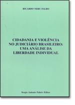 Cidadania e Violência no Judiciário Brasileiro: Uma Análise da Liberdade Individual