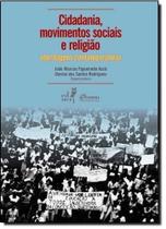 Cidadania, Movimentos Sociais e Religião: Abordagens Contemporâneas - EDUERJ - EDIT. DA UNIV. DO EST. DO RIO - UERJ
