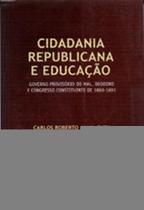 Cidadania republicana e educação: Governo provisório do Mal. Deodoro e congresso constituinte de 1890-1891 Cidadania republicana e educação: Governo provisório do Mal. Deodoro e congresso constituinte de 1890-1891