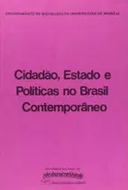 Cidadao, estado e politica no brasil contemporaneo - UNB Cidadao, estado e politica no brasil contemporaneo - UNB