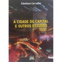 Cidade do capital e outros estudos, a - ARCÁDIA