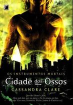 Cidade Dos Ossos - Instrumentos Mortais - Vol.1 - GALERA