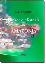 Cidade e História na Amazonia - UFPR