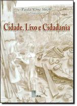 Cidade, Lixo e Cidadania - EDUFAL - EDITORA DA UNIVERSIDA - FUNDEPES Cidade, Lixo e Cidadania - EDUFAL - EDITORA DA UNIVERSIDA - FUNDEPES