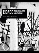 Cidade: modos de ler, usar e se apropriar - FUNILARIA EDITORA