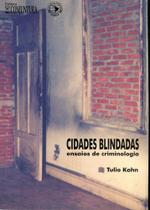 Cidades Blindadas - Ensaios de Criminologia - Sicurezza Cidades Blindadas - Ensaios de Criminologia - Sicurezza